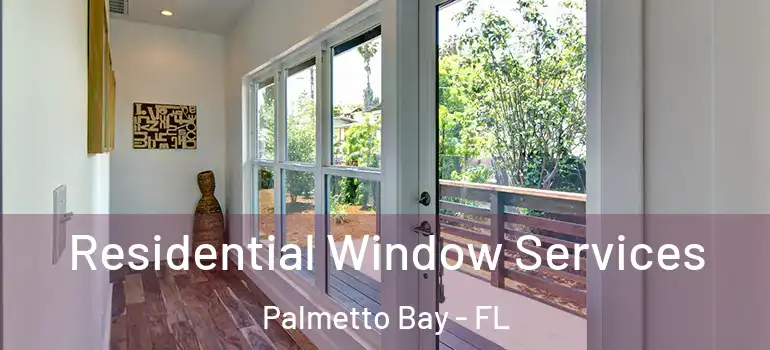  Residential Window Services Palmetto Bay - FL