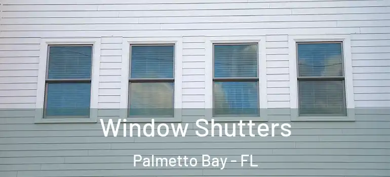  Window Shutters Palmetto Bay - FL
